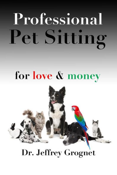 Professional Pet Sitting for Love & Money