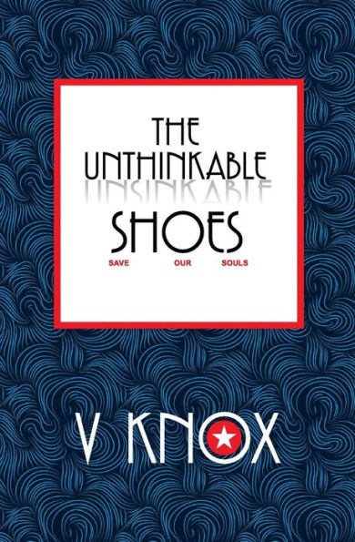 The Unthinkable Shoes: Save Our Souls