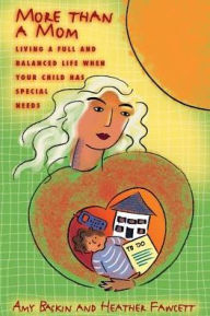 Title: More Than A Mom: Living a Full and Balanced Life when your Child has Special Needs, Author: Amy Baskin