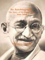 Gandhi, An Autobiography - The Story of My Experiments With Truth