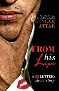 Title: From His Lips: 53 Letters #1.5, Author: Leylah Attar