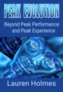 PEAK EVOLUTION: Beyond Peak Performance and Peak Experience
