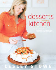 Title: Desserts from My Kitchen: From the Creator of Raincost Crisps, Author: Lesley Stowe