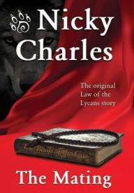 Title: The Mating: The original Law of the Lycans story, Author: Nicky Charles