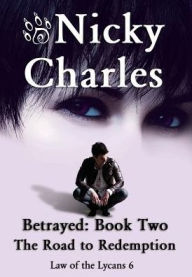 Title: Betrayed: Book Two - The Road to Redemption, Author: Nicky Charles