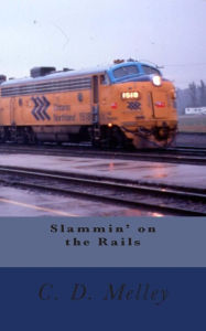 Title: Slammin' on the Rails, Author: C D Melley