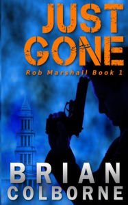 Title: Just Gone, Author: Brian Colborne