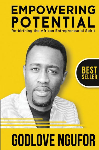 Empowering Potential: Re-Birthing The African Entrepreneurial Spirit