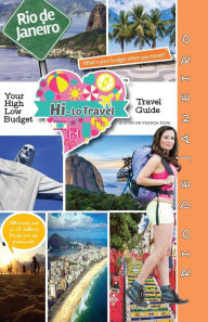 Title: Hi-Lo Travel - Rio de Janeiro: Your High-Low Budget Travel Guide To The Marvelous City, Author: Ric Gannon