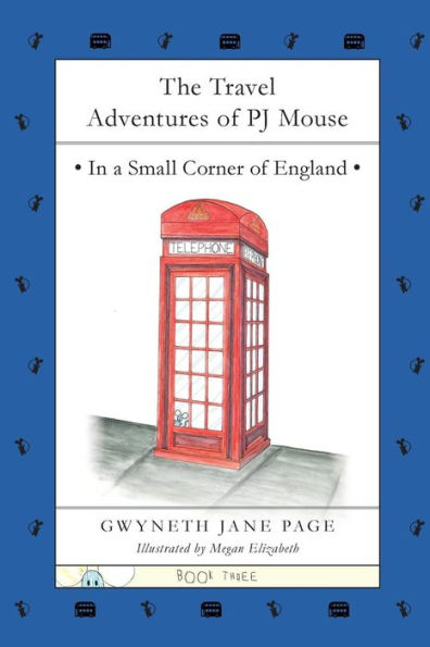The Travel Adventures of PJ Mouse: a Small Corner England