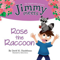 Title: Jimmy Meets Rose the Raccoon, Author: David M Handelman