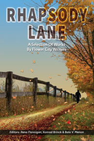 Title: Rhapsody Lane - A Selection of Works by Flower City Writers, Author: Rena Flannigan