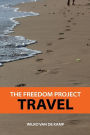 The Freedom Project: Travel - Travel Hacking Simplified. The Secrets to Traveling the World and Flying for Free