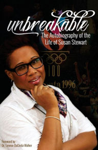 Unbreakable: The Autobiography of the Life of Susan Stewart