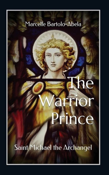 the Warrior-Prince: Saint Michael Archangel
