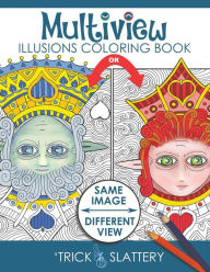 Title: Multiview Illusions Coloring Book: Ambiguous Optical Illusion Adult Coloring Book, Author: 'Trick Slattery