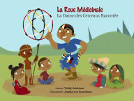 Title: La roue medicinale: La danse des cerceaux racontee, Author: Teddy Anderson