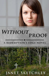 Title: Without Proof: A Redemption's Edge Novel, Author: Janet Sketchley