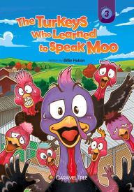 Title: The Turkeys Who Learned to Speak Moo, Author: Billie Huban