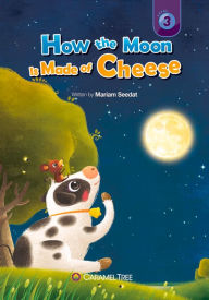 Title: How the Moon Is Made of Cheese, Author: Mariam Seedat