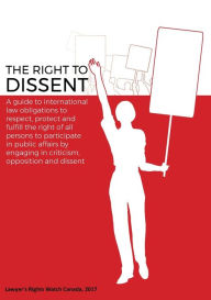 Title: The Right to Dissent: A guide to international law obligations, Author: Lois M. Leslie