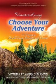 Title: Tenacious Living: Choose Your Adventure: 29 Ways to Build Inner Strength and Success, Author: Frederickson JJ