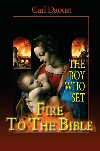 the Boy Who Set Fire to Bible