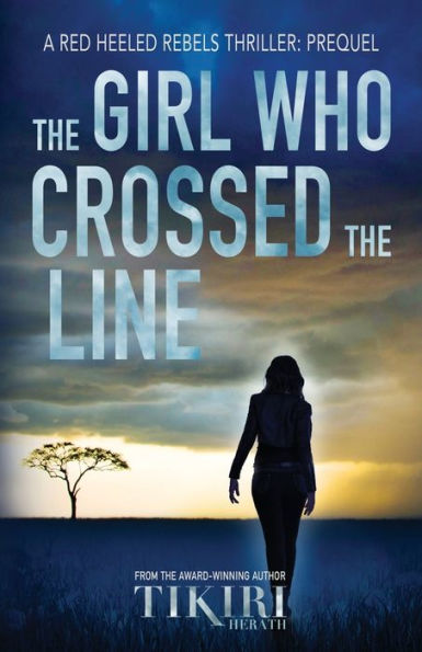 the Girl Who Crossed Line: All she wanted was to belong. Then, committed an unforgivable crime...