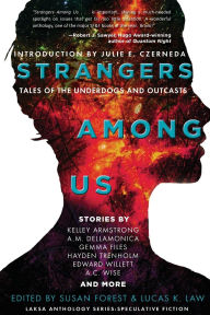Title: Strangers Among Us: Tales of the Underdogs and Outcasts, Author: Kelley Armstrong
