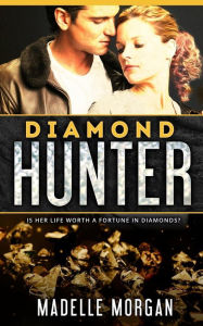 Title: Diamond Hunter, Author: Madelle Morgan