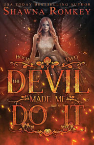 Title: The Devil Made Me Do It, Author: Shawna Romkey