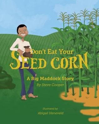 Don't eat your seed corn!: Big Maddock #1