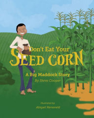 Title: Don't eat your seed corn!: Big Maddock #1, Author: Steve Cooper