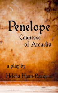 Title: Penelope: Countess of Arcadia, Author: Helena Hann-Basquiat