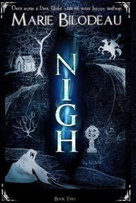 Title: Nigh - Book 2, Author: Marie Bilodeau