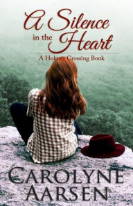 Title: A Silence in the Heart, Author: Carolyne Aarsen