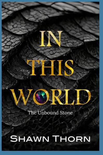 In This World: The Unbound Stone