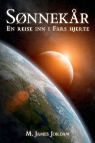 Title: Sï¿½nnekï¿½r: En reise inn i Fars hjerte, Author: M James Jordan
