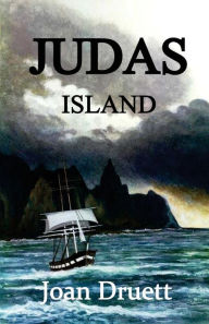 Title: Judas Island, Author: Joan Druett