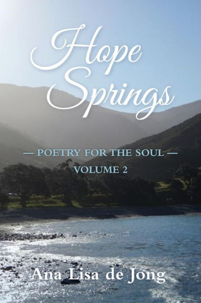 Hope Springs: Poetry for the Soul - Volume 2