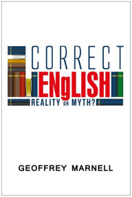 Title: Correct English: Reality or Myth?, Author: Geoffrey Marnell