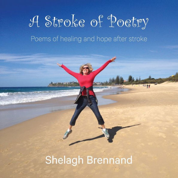 A Stroke of Poetry: Poems of healing and hope after stroke