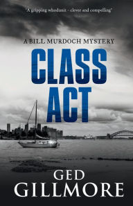 Title: Class Act, Author: Ged Gillmore