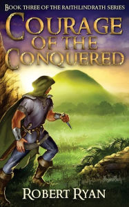 Title: Courage of the Conquered, Author: Robert Ryan