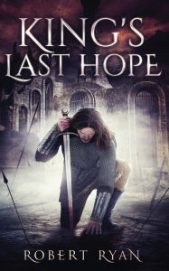 Title: King's Last Hope: The Complete Durlindrath Trilogy, Author: Robert Ryan
