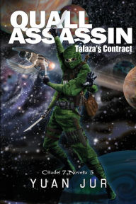 Title: Quall Assassin: Talaza's Contract, Author: Yuan Jur