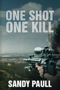 Title: One Shot One Kill, Author: Sandy Paull