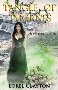 Title: Tangle of Thornes: An Eva Thorne Novel, Author: Lorel Clayton