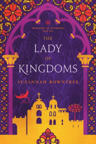 Title: The Lady of Kingdoms, Author: Suzannah Rowntree