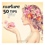 Title: Nurture: 50 Tips to Nourish Your Heart & Soul, Author: David Cuschieri